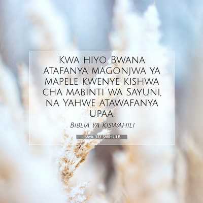 Picture 07 - Isaya 3:17 SWHULB - Kwa hiyo Bwana atafanya magonjwa ya mapele kwenye - Bible Verse Picture