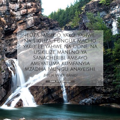 Picture 07 - Isaya 37:17 SWHULB - Jeuza masikio yako, Yahwe, na sikiliza. Fungua - Bible Verse Picture