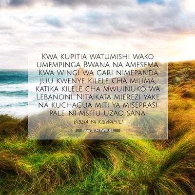 Picture 07 - Isaya 37:24 SWHULB - Kwa kupitia watumishi wako umempinga Bwana na - Bible Verse Picture
