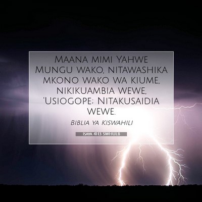 Picture 07 - Isaya 41:13 SWHULB - Maana mimi Yahwe Mungu wako, nitawashika mkono - Bible Verse Picture