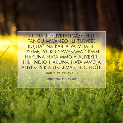 Picture 07 - Isaya 41:26 SWHULB - Ni nani aliyetangaza hili tangu mwanzo, ili - Bible Verse Picture
