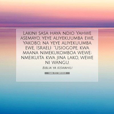 Picture 07 - Isaya 43:1 SWHULB - Lakini sasa haya ndio Yahwe asemayo, yeye - Bible Verse Picture