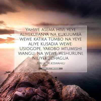 Picture 07 - Isaya 44:2 SWHULB - Yahwe asema hivi, yeye aliyekufanya na kukuumba - Bible Verse Picture