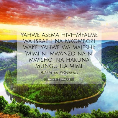 Picture 07 - Isaya 44:6 SWHULB - Yahwe asema hivi—Mfalme wa Israeli na Mkombozi - Bible Verse Picture