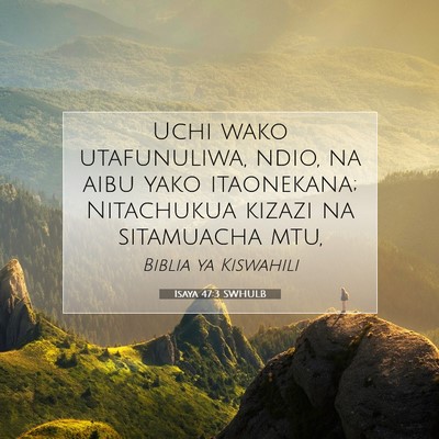 Picture 07 - Isaya 47:3 SWHULB - Uchi wako utafunuliwa, ndio, na aibu yako - Bible Verse Picture
