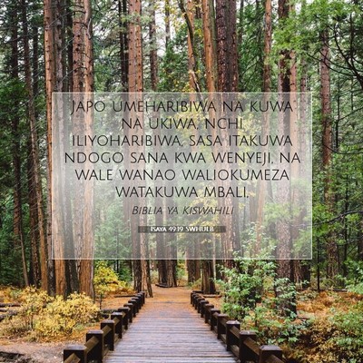 Picture 07 - Isaya 49:19 SWHULB - Japo umeharibiwa na kuwa na ukiwa, nchi - Bible Verse Picture