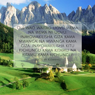 Picture 07 - Isaya 5:20 SWHULB - Ole wao waitao uovu wema, na wema ni uovu; - Bible Verse Picture