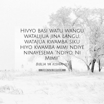 Picture 07 - Isaya 52:6 SWHULB - Hivyo basi watu wangu watalijua jina langu; - Bible Verse Picture