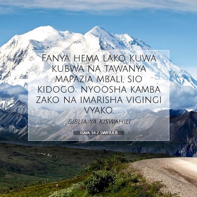 Picture 07 - Isaya 54:2 SWHULB - Fanya hema lako kuwa kubwa na tawanya mapazia - Bible Verse Picture
