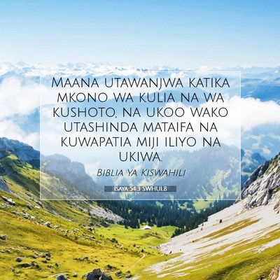 Picture 07 - Isaya 54:3 SWHULB - Maana utawanjwa katika mkono wa kulia na wa - Bible Verse Picture