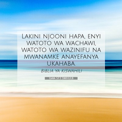 Picture 07 - Isaya 57:3 SWHULB - Lakini njooni hapa, enyi watoto wa wachawi, - Bible Verse Picture