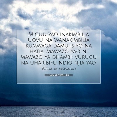 Picture 07 - Isaya 59:7 SWHULB - Miguu yao inakimbilia uovu, na wanakimbilia - Bible Verse Picture