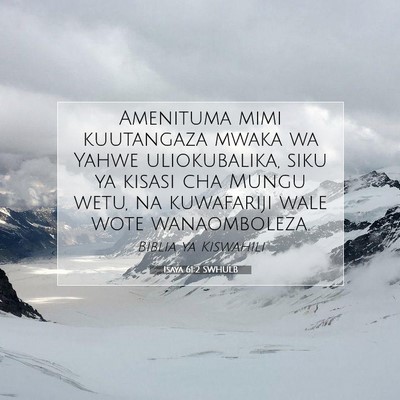 Picture 07 - Isaya 61:2 SWHULB - Amenituma mimi kuutangaza mwaka wa Yahwe - Bible Verse Picture
