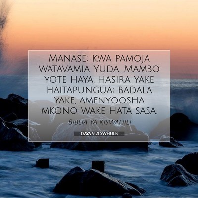 Picture 07 - Isaya 9:21 SWHULB - Manase; kwa pamoja watavamia Yuda. Mambo yote - Bible Verse Picture