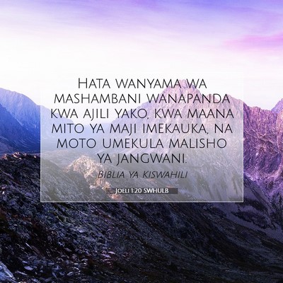 Picture 07 - Joeli 1:20 SWHULB - Hata wanyama wa mashambani wanapanda kwa ajili - Bible Verse Picture