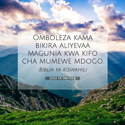 Picture 07 - Joeli 1:8 SWHULB - Omboleza kama bikira aliyevaa magunia kwa kifo - Bible Verse Picture