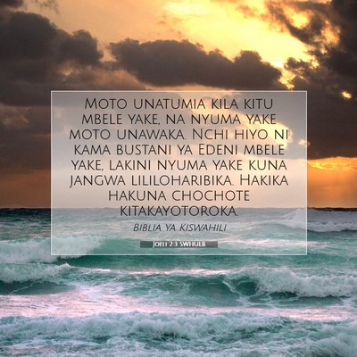 Picture 07 - Joeli 2:3 SWHULB - Moto unatumia kila kitu mbele yake, na nyuma yake - Bible Verse Picture