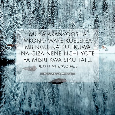 Picture 07 - Kutoka 10:22 SWHULB - Musa akanyoosha mkono wake kuelekea mbingu, na - Bible Verse Picture
