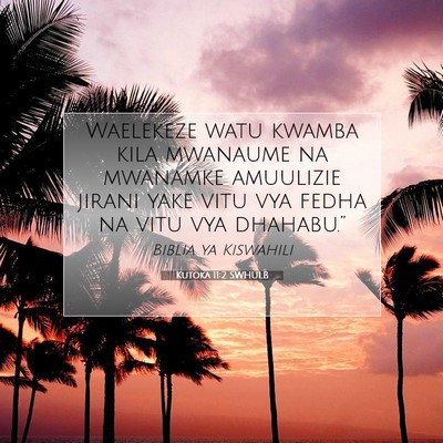 Picture 07 - Kutoka 11:2 SWHULB - Waelekeze watu kwamba kila mwanaume na mwanamke - Bible Verse Picture