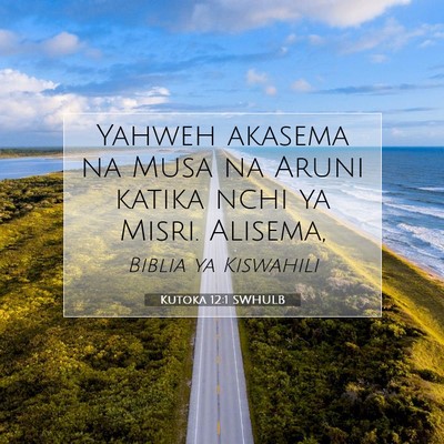 Picture 07 - Kutoka 12:1 SWHULB - Yahweh akasema na Musa na Aruni katika nchi ya - Bible Verse Picture