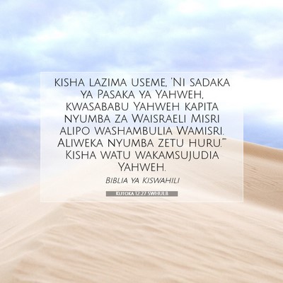 Picture 07 - Kutoka 12:27 SWHULB - kisha lazima useme, 'Ni sadaka ya Pasaka ya - Bible Verse Picture