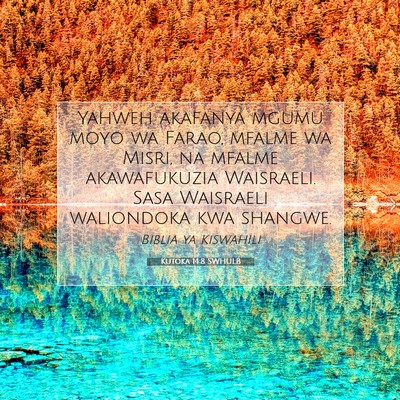 Picture 07 - Kutoka 14:8 SWHULB - Yahweh akafanya mgumu moyo wa Farao, mfalme wa - Bible Verse Picture