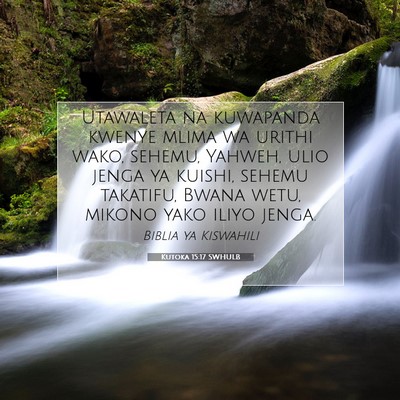Picture 07 - Kutoka 15:17 SWHULB - Utawaleta na kuwapanda kwenye mlima wa urithi - Bible Verse Picture