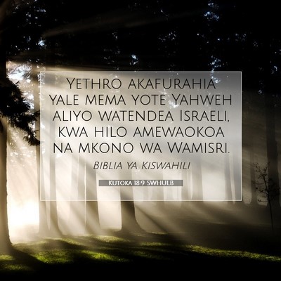 Picture 07 - Kutoka 18:9 SWHULB - Yethro akafurahia yale mema yote Yahweh aliyo - Bible Verse Picture