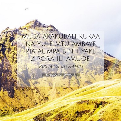 Picture 07 - Kutoka 2:21 SWHULB - Musa akakubali kukaa na yule mtu ambaye pia - Bible Verse Picture