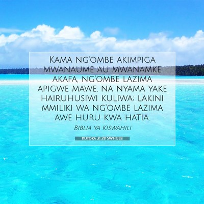 Picture 07 - Kutoka 21:28 SWHULB - Kama ng'ombe akimpiga mwanaume au mwanamke akafa, - Bible Verse Picture