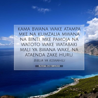 Picture 07 - Kutoka 21:4 SWHULB - kama bwana wake atampa mke na kumzalia mwana na - Bible Verse Picture