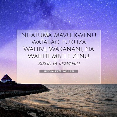 Picture 07 - Kutoka 23:28 SWHULB - Nitatuma mavu kwenu watakao fukuza Wahivi, - Bible Verse Picture
