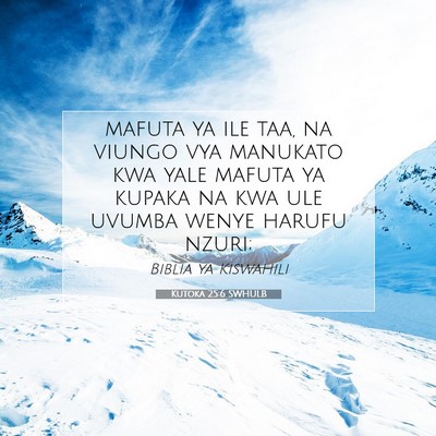 Picture 07 - Kutoka 25:6 SWHULB - mafuta ya ile taa, na viungo vya manukato kwa - Bible Verse Picture