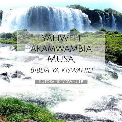 Picture 07 - Kutoka 30:17 SWHULB - Yahweh akamwambia - Bible Verse Picture