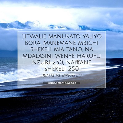 Picture 07 - Kutoka 30:23 SWHULB - “Jitwalie manukato yaliyo bora, manemane mbichi - Bible Verse Picture