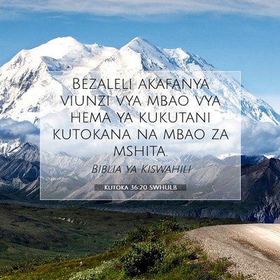 Picture 07 - Kutoka 36:20 SWHULB - Bezaleli akafanya viunzi vya mbao vya hema ya - Bible Verse Picture