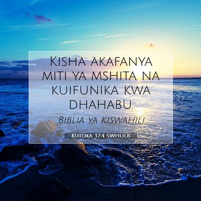 Picture 07 - Kutoka 37:4 SWHULB - Kisha akafanya miti ya mshita na kuifunika kwa - Bible Verse Picture