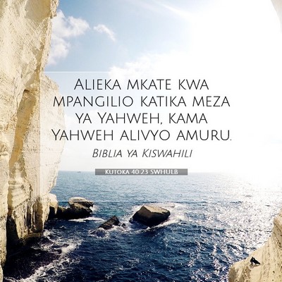 Picture 07 - Kutoka 40:23 SWHULB - Alieka mkate kwa mpangilio katika meza ya Yahweh, - Bible Verse Picture