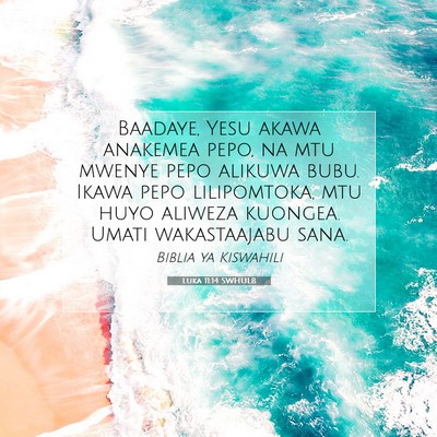 Picture 07 - Luka 11:14 SWHULB - Baadaye, Yesu akawa anakemea pepo, na mtu mwenye - Bible Verse Picture
