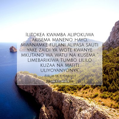 Picture 07 - Luka 11:27 SWHULB - Ilitokea kwamba alipokuwa akisema maneno hayo, - Bible Verse Picture