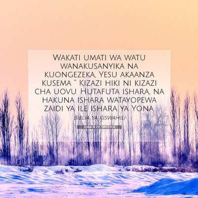 Picture 07 - Luka 11:29 SWHULB - Wakati umati wa watu wanakusanyika na kuongezeka, - Bible Verse Picture