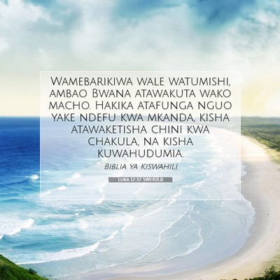 Picture 07 - Luka 12:37 SWHULB - Wamebarikiwa wale watumishi, ambao Bwana - Bible Verse Picture