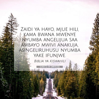 Picture 07 - Luka 12:39 SWHULB - Zaidi ya hayo, mjue hili, kama bwana mwenye - Bible Verse Picture