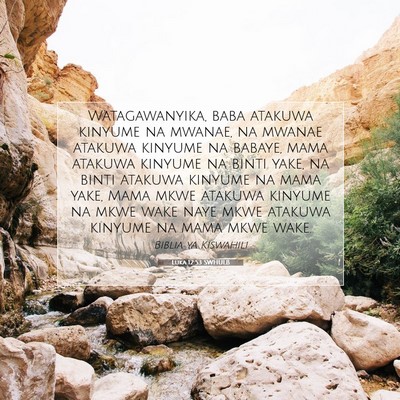 Picture 07 - Luka 12:53 SWHULB - Watagawanyika, baba atakuwa kinyume na mwanae, na - Bible Verse Picture