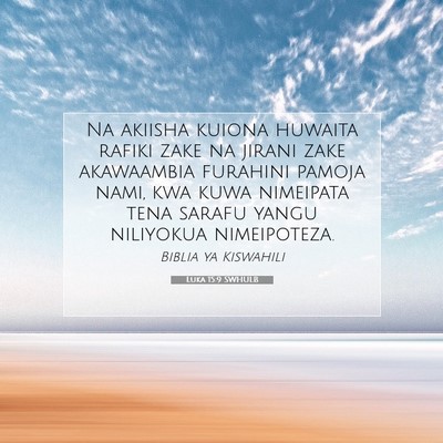 Picture 07 - Luka 15:9 SWHULB - Na akiisha kuiona huwaita rafiki zake na jirani - Bible Verse Picture