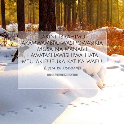 Picture 07 - Luka 16:31 SWHULB - Lakini Ibrahimu akamwambia, 'wasipowasikia Musa - Bible Verse Picture