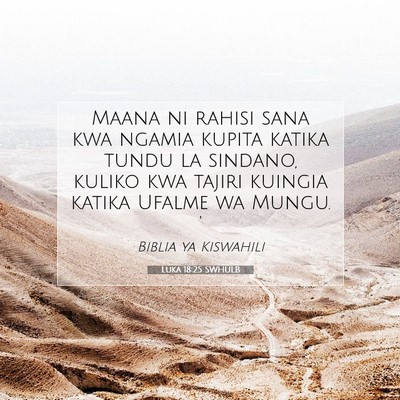 Picture 07 - Luka 18:25 SWHULB - Maana ni rahisi sana kwa ngamia kupita katika - Bible Verse Picture