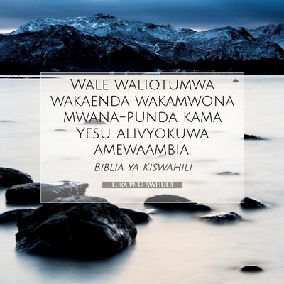 Picture 07 - Luka 19:32 SWHULB - Wale waliotumwa wakaenda wakamwona mwana-punda - Bible Verse Picture