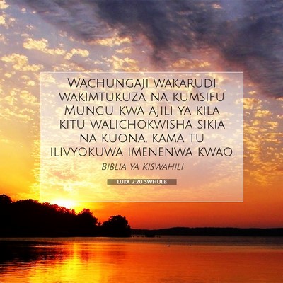 Picture 07 - Luka 2:20 SWHULB - Wachungaji wakarudi wakimtukuza na kumsifu Mungu - Bible Verse Picture