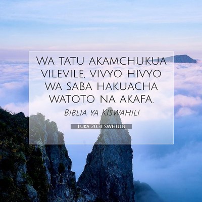 Picture 07 - Luka 20:31 SWHULB - Wa tatu akamchukua vilevile, vivyo hivyo wa saba - Bible Verse Picture